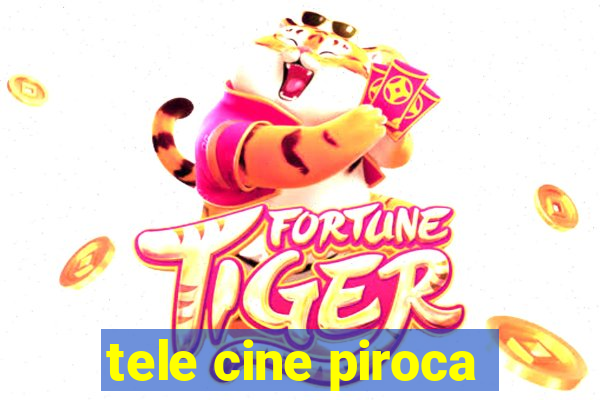 tele cine piroca